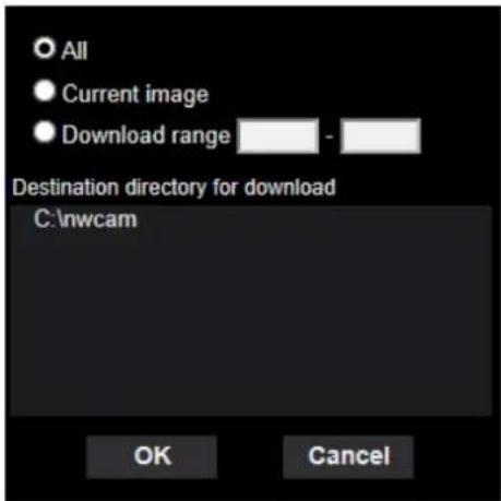 All Current image Download range - Destination directory for download C:\nwcam OK Cancel