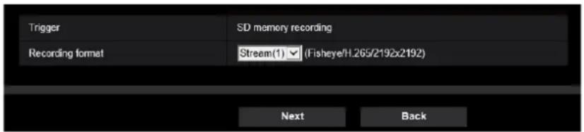 Trigger SD memory recording Recording format Stream(1) ✓ (Fisheye/H.265/2192x2192) Next Back