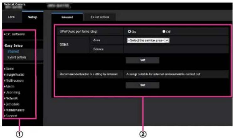 Network Camera Live Setup +Ext. software -Easy Setup Internet Event action +Basic +Image/Audio +Multi screen +Alarm +User ring +Network +Schedule +Maintenance +Supervd Internet Event action UPnP(Auto port forwarding) On Off DONS Area -Select the service area-- Service Set Recommended network setting for internet A setup suitable for internet environment is carried out. Set ① ②