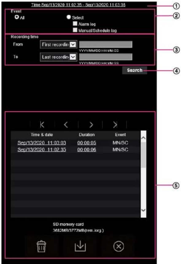 Time Sep/13/2020 11.02.35 - Sep/13/2020 11.03.08 Event All Select Alarm log Manual/Schedule log Recording time From First recording YYYY/MM/DD HH/MN/SS To Last recording YYYY/MM/DD HH/MN/SS Search Time & date Duration Event Sep/13/2020 11:03:03 00:00:05 MN/SC Sep/13/2020 11:02:35 00:00:06 MN/SC SD memory card 3682MB/3772MB(rem.org)