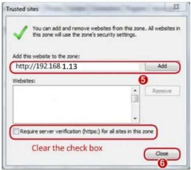 Trusted sites You can add and remove websites from this zone. All websites in this zone will use the zone's security settings. Add this website to the zone: http://192.168.1.13 Add Websites: Remove Require server verification (https:) for all sites in this zone Clear the check box Close