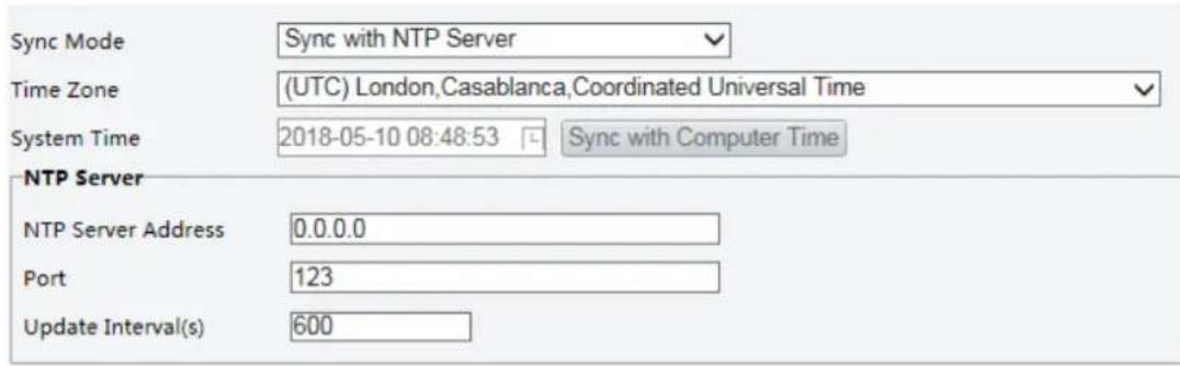 Sync Mode Sync with NTP Server Time Zone (UTC) London,Casablanca,Coordinated Universal Time System Time 2018-05-10 08:48:53 Sync with Computer Time NTP Server NTP Server Address 0.0.0.0 Port 123 Update Interval(s) 600