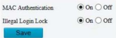 MAC Authentication ● On ○ Off Illegal Login Lock ● On ○ Off Save
