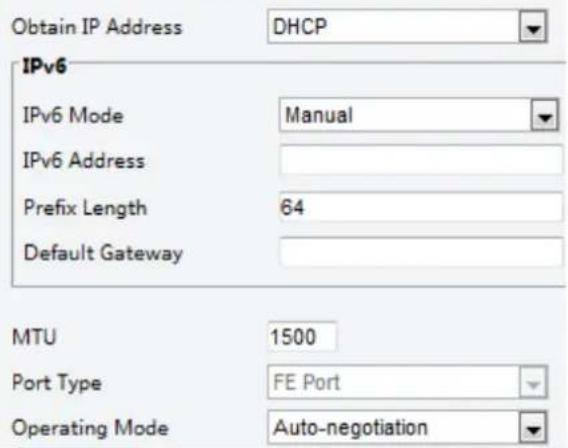 Obtain IP Address DHCP IPv6 IPv6 Mode Manual IPv6 Address Prefix Length 64 Default Gateway MTU 1500 Port Type FE Port Operating Mode Auto-negotiation