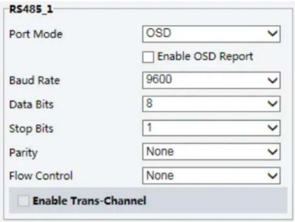 RS485_1 Port Mode OSD Enable OSD Report Baud Rate 9600 Data Bits 8 Stop Bits 1 Parity None Flow Control None Enable Trans-Channel