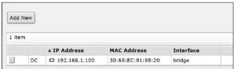 Add New 1 item IP Address MAC Address Interface DC 192.168.1.100 30:65:EC:91:98:20 bridge