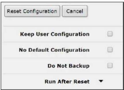 Reset Configuration Cancel Keep User Configuration No Default Configuration Do Not Backup Run After Reset