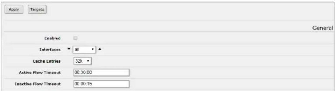 Apply Targets Enabled Interfaces all Cache Entries 32k Active Flow Timeout 00:30:00 Inactive Flow Timeout 00:00:15 General