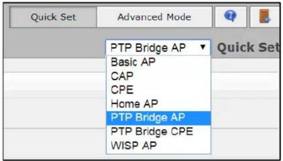 Quick Set Advanced Mode PTP Bridge AP Basic AP CAP CPE Home AP PTP Bridge AP PTP Bridge CPE WISP AP