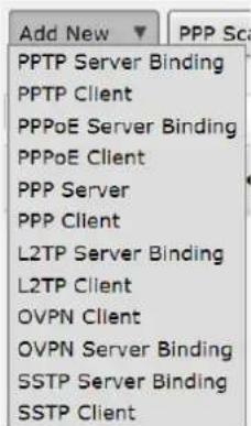 Add New PPTP Server Binding PPTP Client PPPoE Server Binding PPPoE Client PPP Server PPP Client L2TP Server Binding L2TP Client OVPN Client OVPN Server Binding SSTP Server Binding SSTP Client