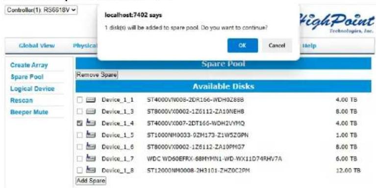 Controller(1): RS6618V localhost:7402 says 1 disk(s) will be added to spare pool. Do you want to continue? Global View Physical OK Cancel Help Create Array Spare Pool Logical Device Rescan Beeper Mute Spare Pool Remove Spare Available Disks Device_1_1 ST4000VN008-2DR166-WDH0288B 4.00 TB Device_1_3 ST8000VX0002-1Z6112-ZA10NEH8 8.00 TB Device_1_4 ST4000VX007-2DT166-WDH2VYMQ 4.00 TB Device_1_5 ST1000NM0033-9ZM173-Z1W5ZGPN 1.00 TB Device_1_6 ST8000VX0002-1Z6112-ZA10PMG7 8.00 TB Device_1_7 WDC WD60EFRX-68MYMN1-WD-WX11D74RHV7A 6.00 TB Device_1_8 ST12000NM0008-2H3101-ZHZOC2PM 12.00 TB Add Spare