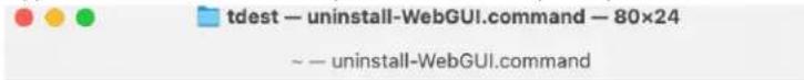 tdest — uninstall-WebGUI.command — 80×24 ~ — uninstall-WebGUI.command