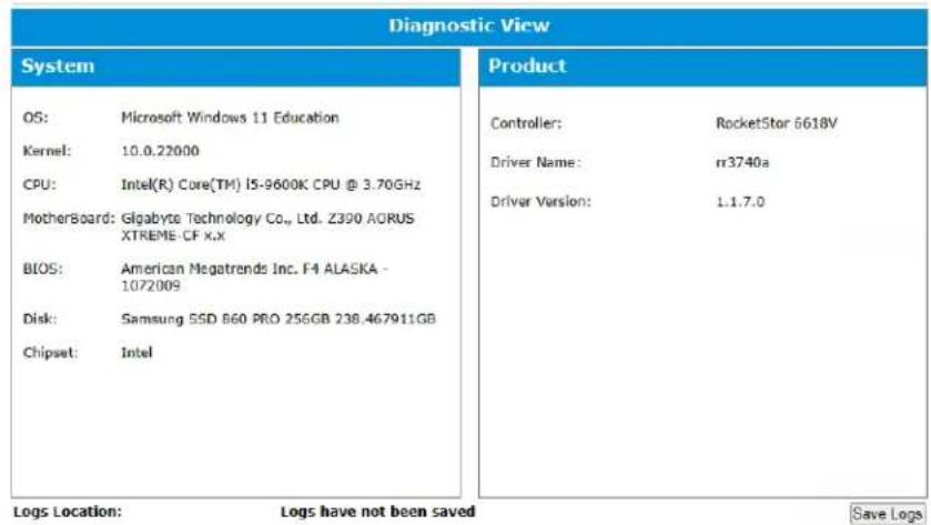 Diagnostic View System OS: Microsoft Windows 11 Education Kernel: 10.0.22000 CPU: Intel(R) Core(TM) I5-9600K CPU @ 3.70GHz MotherBoard: Gigabyte Technology Co., Ltd. Z390 AORUS XTREME-CF K,X BIOS: American Megatrends Inc. F4 ALASKA - 1072009 Disk: Samsung SSD 860 PRO 256GB 238.467911GB Chipset: Intel Product Controller: RocketStor 6618V Driver Name: rr3740a Driver Version: L.I.7.0 Logs Location: Logs have not been saved Save Logs