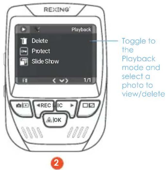 REXING' Playback Delete Protect Slide Show 1/1 Toggle to the Playback mode and select a photo to view/delete REC MIC OK