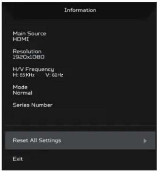 Information Main Source HDMI Resolution 1920x1080 H/V Frequency H: 55 KHz V: 60Hz Mode Normal Series Number Reset All Settings Exit