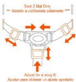 Seat 2 Mat Only — Asiento a colchoneta solamente — Adjust for a snug fit Ajustar para obtener un ajuste apretado