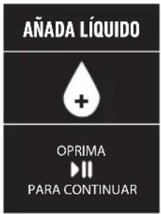 AÑADA LÍQUIDO + OPRIMA II PARA CONTINUAR