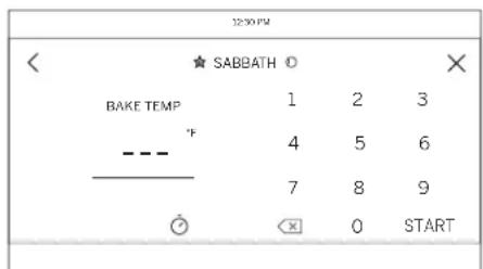 12:30 PM ★ SABBATH ① BAKE TEMP 1 2 3 --- °F 4 5 6 7 8 9 OK ✗ 0 START