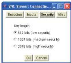 VNC Viewer: Connectio... Encoding Inputs Security Misc Key length: ● 512 bits (low security) ○ 1024 bits (medium security) ○ 2048 bits (high security) OK Cancel
