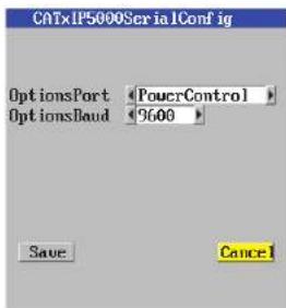 CATxIP5000SerialConfig OptionsPort PowerControl OptionsBaud 9600 Save Cancel