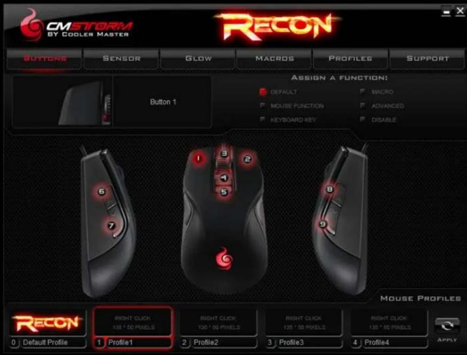 CMSTORM BY COOLER MASTER RECON BUTTON SENSOR GLOW MACROS PROFILES SUPPORT ASSIGN A FUNCTION: DEFAULT F MACRO P MOUSE FUNCTION F ADVANCED P KEYBOARD KEY F DISABLE Button 1 6 7 1 3 2 4 5 8 9 Mouse Profiles ReCON 0 Default Profile 1 Profile1 2 Profile2 3 Profile3 4 Profile4 APPLY