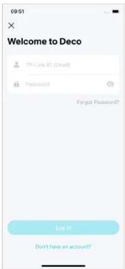 09:51 Welcome to Deco TP-Link ID (Email) Password Forgot Password? Log It Don't have an account?