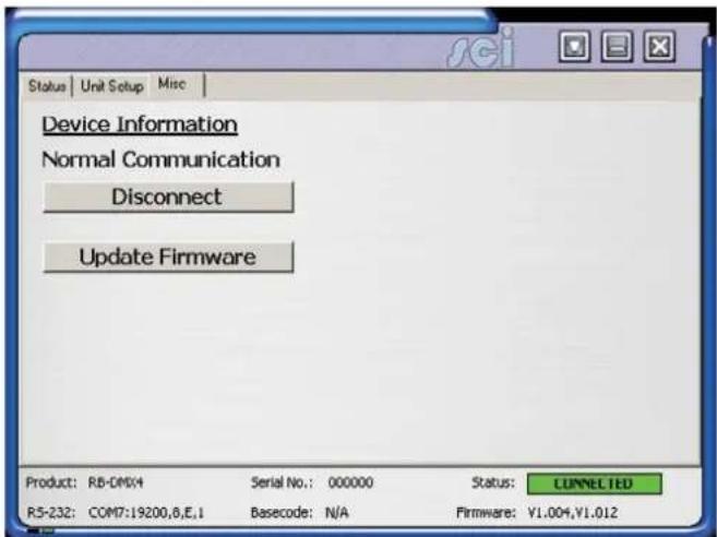Device Information Normal Communication Disconnect Update Firmware Product: R5-DMX4 Serial No.: 000000 Status: CONNECTED R5-232: COM7:19200,8,E,1 Basecode: N/A Firmware: V1.004,V1.012