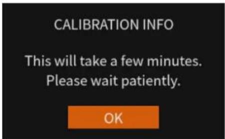 CALIBRATION INFO This will take a few minutes. Please wait patiently. OK
