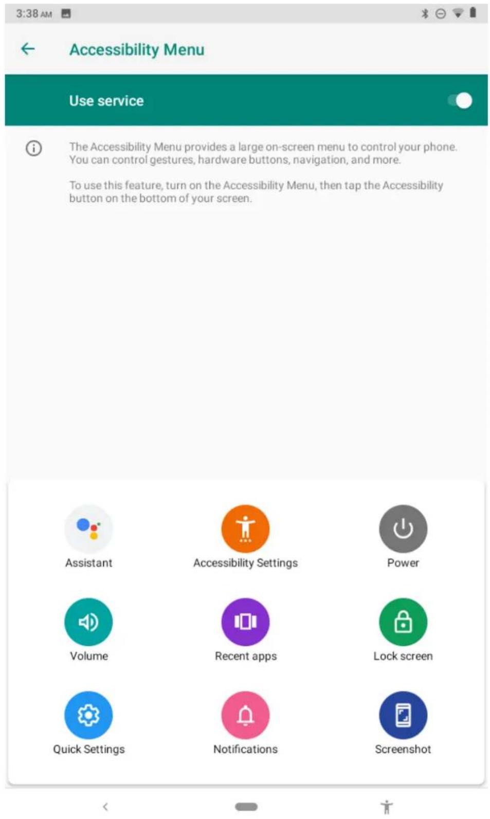 Accessibility Menu Use service The Accessibility Menu provides a large on-screen menu to control your phone. You can control gestures, hardware buttons, navigation, and more. To use this feature, turn on the Accessibility Menu, then tap the Accessibility button on the bottom of your screen.