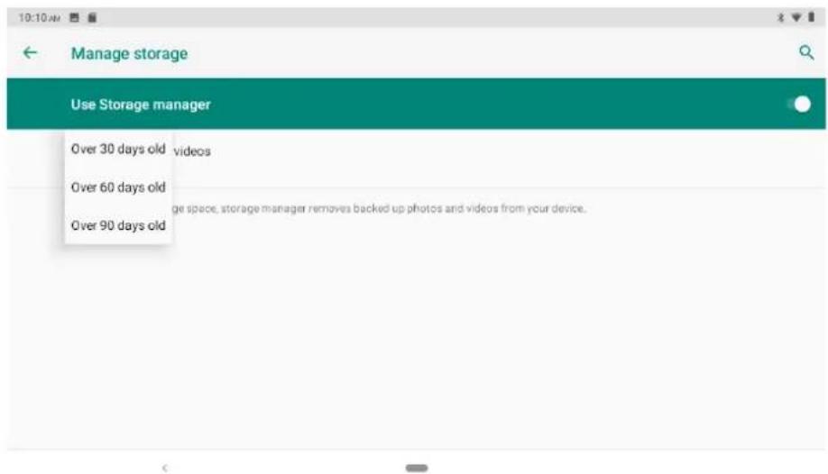 Manage storage Use Storage manager Over 30 days old videos Over 60 days old Over 90 days old ge space, storage manager removes backed up photos and videos from your device.