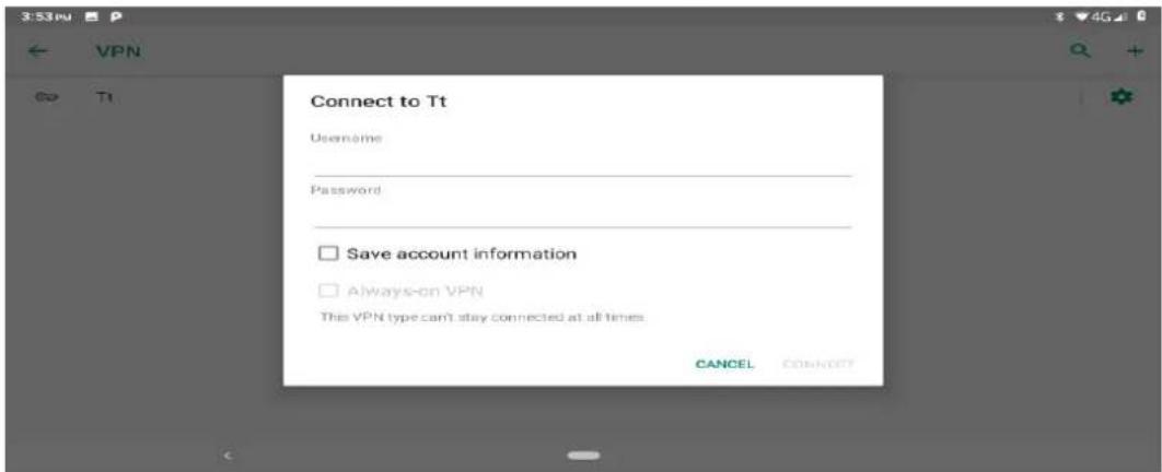 3:53pm VPN Connect to Tt Username Password Save account information Always-on VPN This VPN type can't stay connected at all times. CANCEL CONNECT