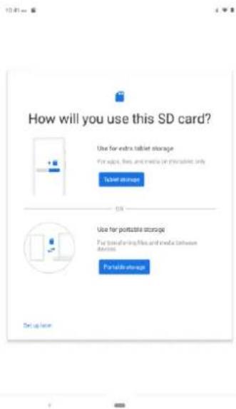 How will you use this SD card? Use for extra tablet storage For apps, files, and media on providers only Table storage OK Use for portable storage For mobile banking files and media between devices Portable storage Begin home