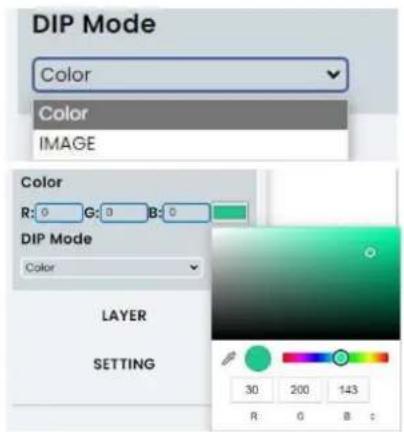 DIP Mode Color Color IMAGE Color R: 0 G: 3 B: 0 DIP Mode Color LAYER SETTING 30 200 143 R G B s