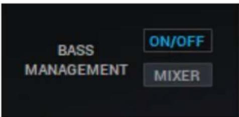 BASS MANAGEMENT ON/OFF MIXER