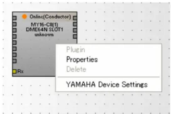 Online(Conductor) MY16-CII(1) DME64N SLOT1 unknown Rx Plugin Properties Delete YAMAHA Device Settings