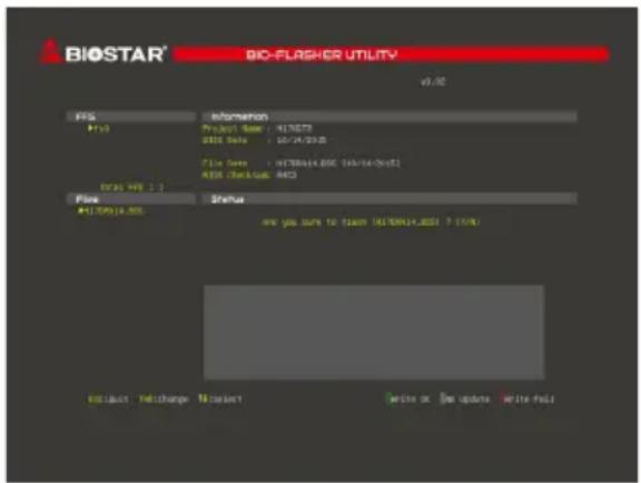 BIOSTAR® BIO-FLASHER UTILITY V1.02 File Information Project Name: H1NETS SEE Date: 10/14/2015 File Type: H1NETS@16300 (H1/H1/H2) SEE Checkout: REC Date: 1987.12.1 Status PCT07018.00 are you sure to form H1700H14.001 ? (17/4) Exhibit: Exchange Select Write or Use Update Write Pull