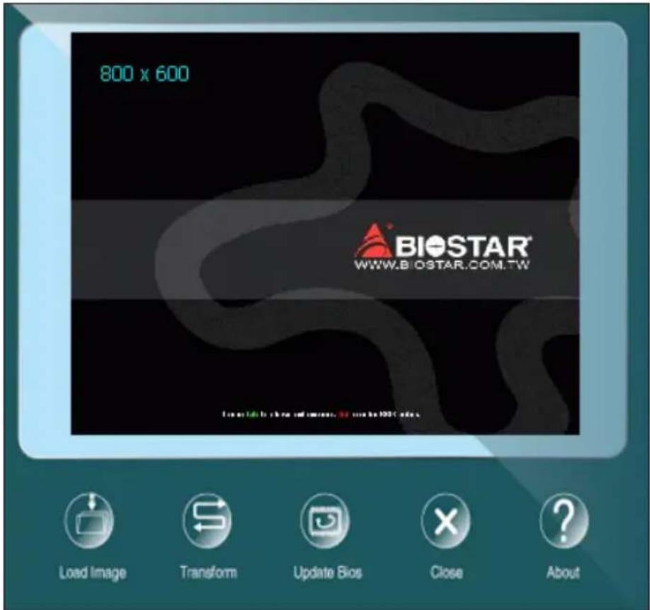 800 x 600 BIOSTAR® WWW.BIOSTAR.COM.TW Load Image Transform Update Bios Close About