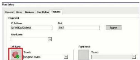 User Setup General Home Business User Dina Features Fingerprint IP Address: GV-0013e2289b68 Port: 2167 Search Antidress: Left hand: Thumb: 0126J 055-36406 Right hand: Thumb: