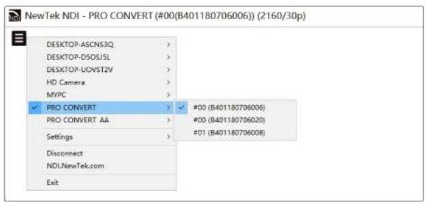NewTek NDI - PRO CONVERT (#00(B401180706006)) (2160/30p) DESKTOP-ASCNS3Q > DESKTOP-DSOSJ5L > DESKTOP-UOVST2V > HD Camera > MYPC > ✓ PRO CONVERT > PRO CONVERT AA > Settings > Disconnect NDI.NewTek.com Exit #00 (B401180706006) #00 (B401180706020) #01 (B401180706008)
