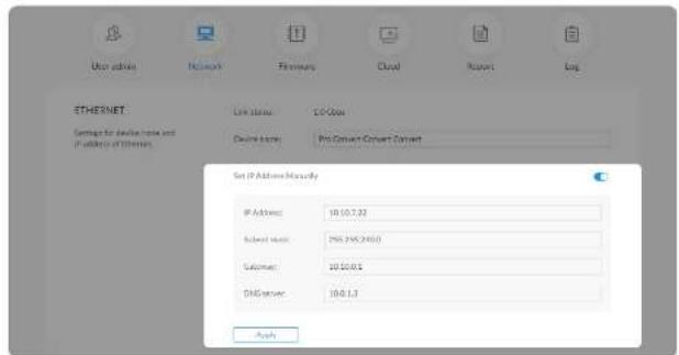 User admin Network Fireworks Cloud Report Log ETHERNET Link status: 100 Conn Device type: Pro Convert Convert Connect Set IP Address Mostly IP Address: 10.10.7.22 Subnet mask: 256.295.2450 Subnet: 10.50.8.5 DNS server: 10.0.1.3 Apply