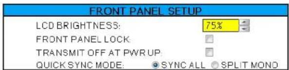 FRONT PANEL SETUP LCD BRIGHTNESS: 75% FRONT PANEL LOCK: TRANSMIT OFF AT PWRUP: QUICK SYNC MODE: SYNC ALL SPLIT MOND
