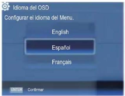 Idioma del OSD Configurar el idioma del Menu. English Español Français ENTER Confirmar