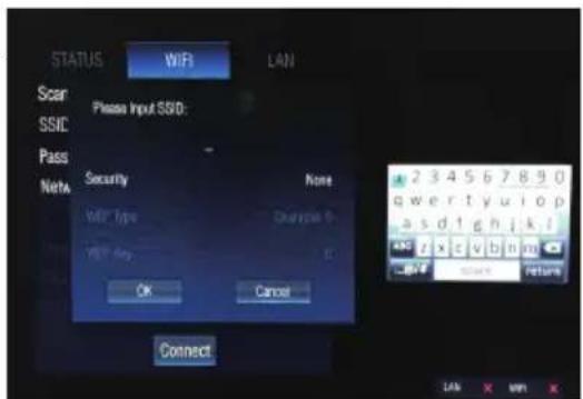 STATUS WiFi LAN Scan SSNC Please Input SSD: Pass Nets Security None WiFi Type Description: WiFi Any OK Cancel Connect 2 3 4 5 6 7 8 9 0 q w e r t y u i o p a s d i g h i k i and z x c v b n m return LAN WIN