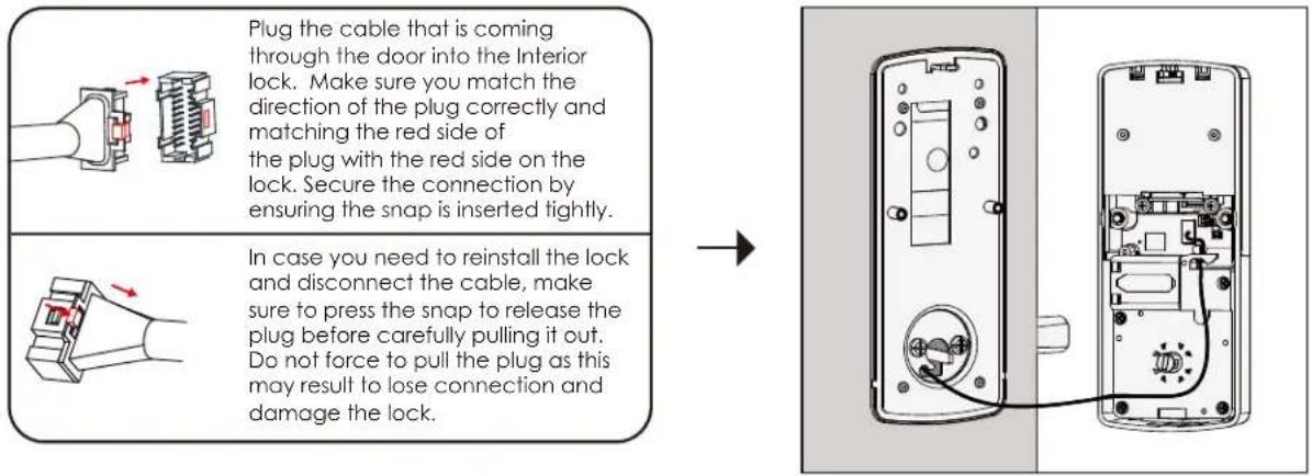 Plug the cable that is coming through the door into the Interior lock. Make sure you match the direction of the plug correctly and matching the red side of the plug with the red side on the lock. Secure the connection by ensuring the snap is inserted tightly. In case you need to reinstall the lock and disconnect the cable, make sure to press the snap to release the plug before carefully pulling it out. Do not force to pull the plug as this may result to lose connection and damage the lock.