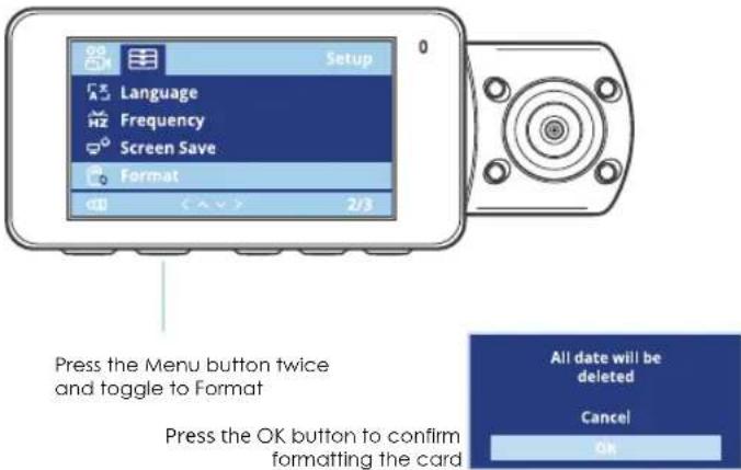 Setup Language Frequency Screen Save Format 2/3 Press the Menu button twice and toggle to Format Press the OK button to confirm formatting the card All date will be deleted Cancel OK