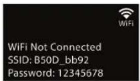 WiFi WiFi Not Connected SSID: B50D_bb92 Password: 12345678