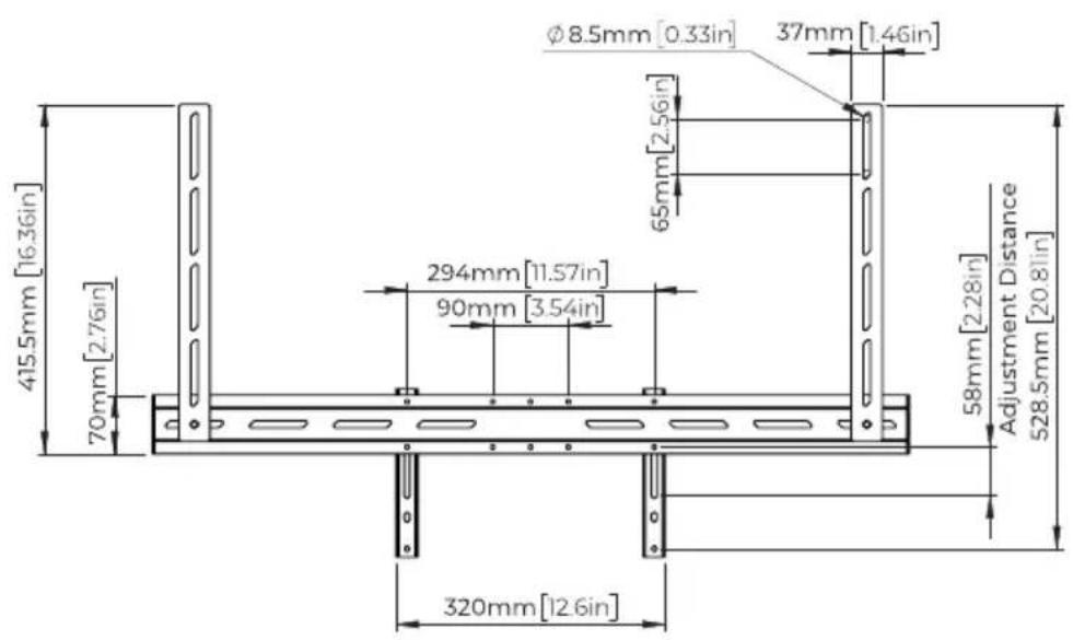 415.5mm [16.36in] 70mm [2.76in] 294mm [11.57in] 90mm [3.54in] 320mm [12.6in] 65mm [2.56in] 37mm [1.46in] Ø 8.5mm [0.33in] Adjustment Distance 528.5mm [20.8in]