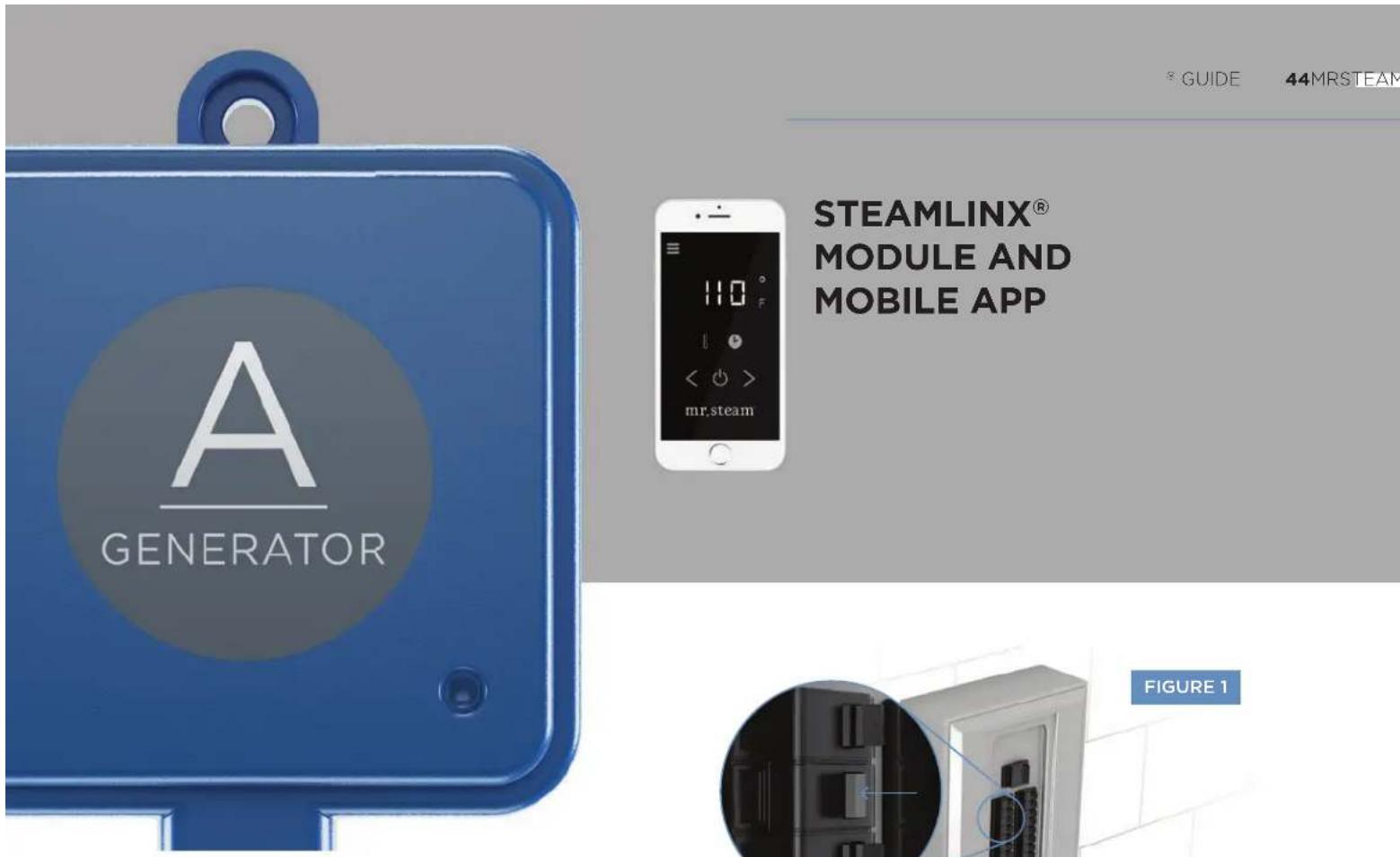 GENERATOR STEAMLINX® MODULE AND MOBILE APP mr.steam FIGURE 1 ® GUIDE 44MRSTEAM