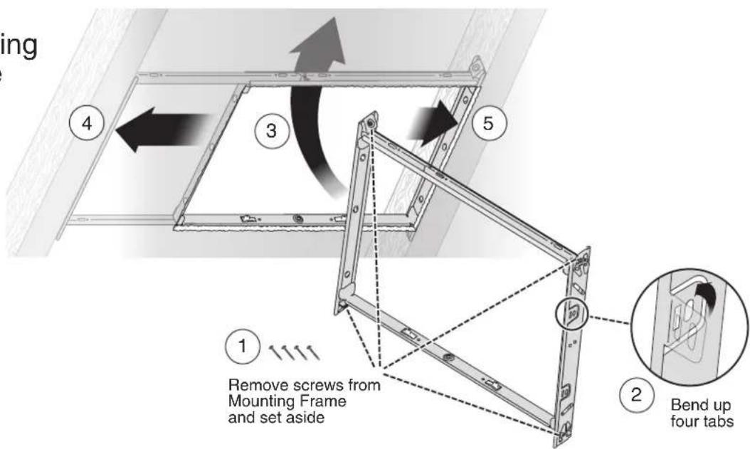 ing ① Remove screws from Mounting Frame and set aside ② Bend up four tabs