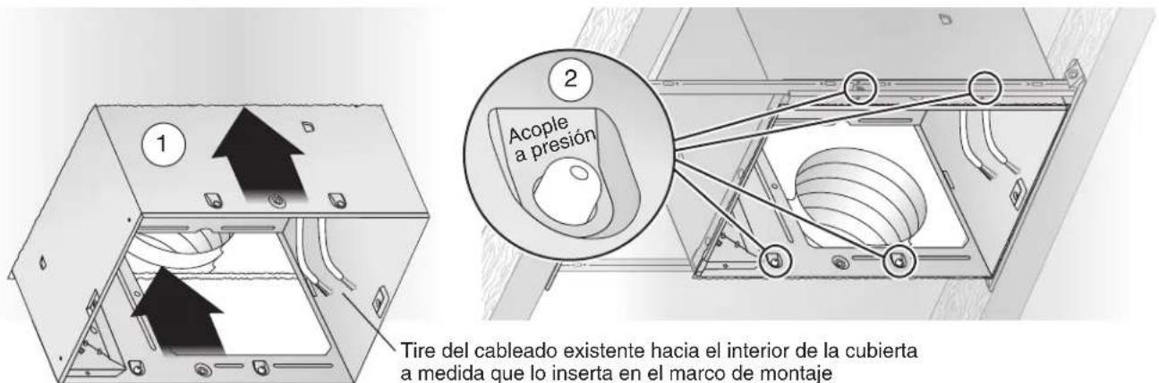 1 2 Acople a presión Tire del cableado existente hacia el interior de la cubierta a medida que lo inserta en el marco de montaje